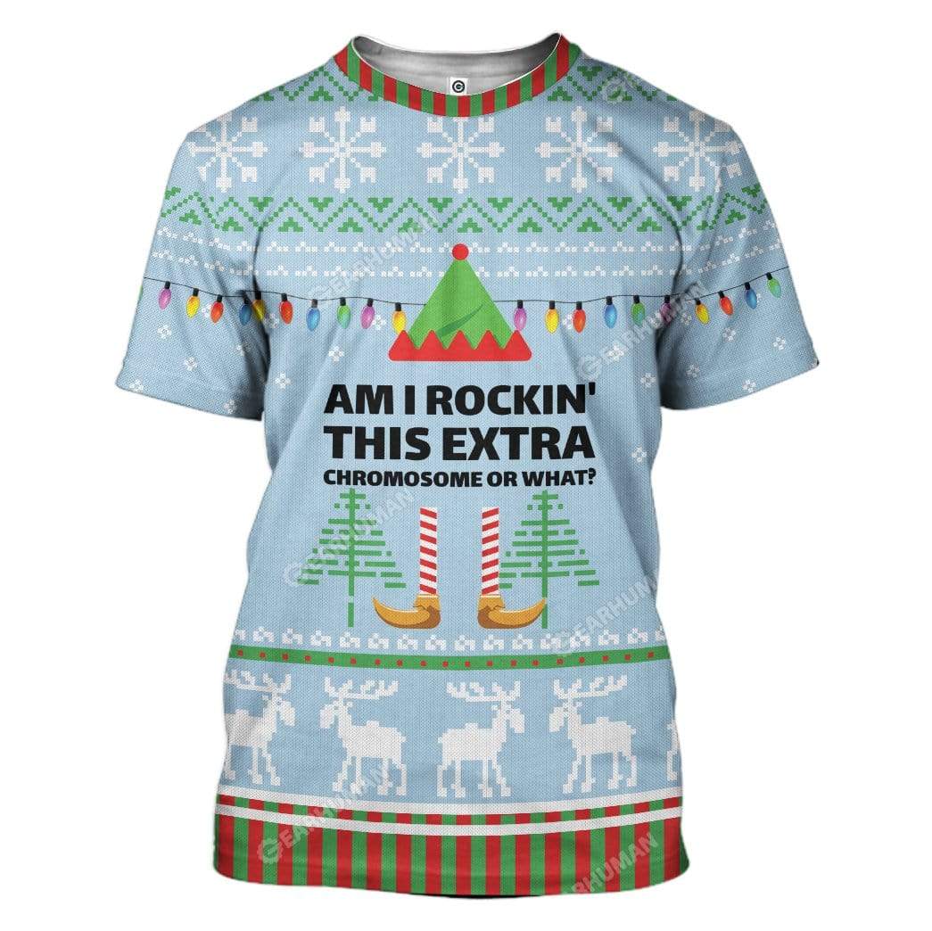 Ugly Christmas Am I Rockin This Extra Chromosome Hoodie T-Shirts Apparel HD-AT0212193 3D Custom Fleece Hoodies T-Shirt S 