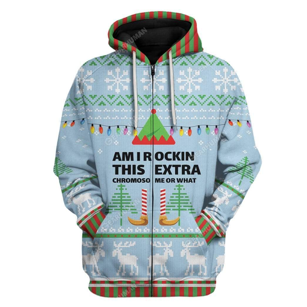 Ugly Christmas Am I Rockin This Extra Chromosome Hoodie T-Shirts Apparel HD-AT0212193 3D Custom Fleece Hoodies Zip Hoodie S 