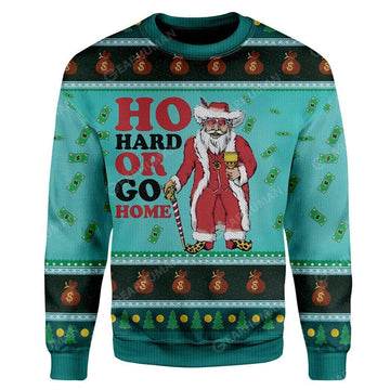 Gearhumans Ugly Ho Hard Or Go Home Custom T-shirt - Hoodies Apparel